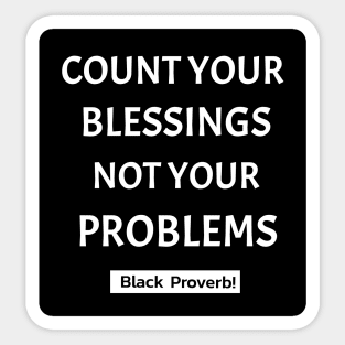 Count Your Blessings Not Your Problems Sticker